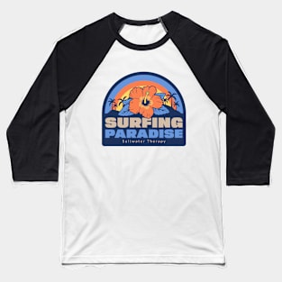 Surfing Paradise Saltwater Therapy Surfing Baseball T-Shirt